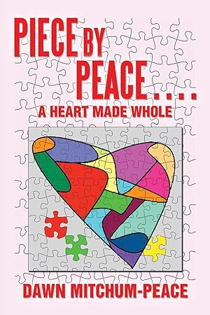 Bild des Verkufers fr Piece by Peace.a Heart Made Whole zum Verkauf von moluna