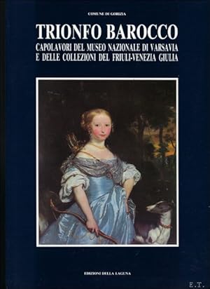 Bild des Verkufers fr Trionfo Barocco. Capolavori Del Museo Nazionale Di Varsavia e Delle Collezioni del Friuli-Venezia Giulia zum Verkauf von BOOKSELLER  -  ERIK TONEN  BOOKS