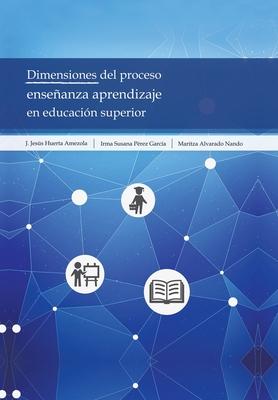 Seller image for Dimensiones Del Proceso Enseanza Aprendizaje En Educacin Superior for sale by moluna