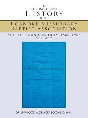 Immagine del venditore per The Chronological History of the Roanoke Missionary Baptist Association and Its Founders from 1866-1966 venduto da moluna