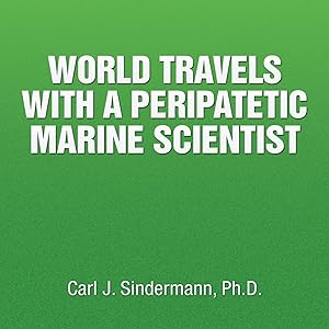 Image du vendeur pour WORLD TRAVELS WITH A PERIPATETIC MARINE SCIENTIST mis en vente par moluna