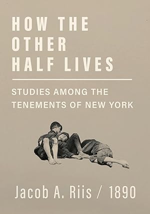 Bild des Verkufers fr How the Other Half Lives - Studies Among the Tenements of New York zum Verkauf von moluna