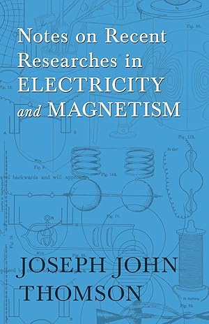 Bild des Verkufers fr Notes on Recent Researches in Electricity and Magnetism zum Verkauf von moluna