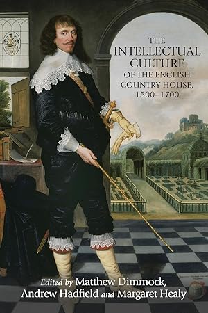 Imagen del vendedor de The intellectual culture of the English country house, 1500-1700 a la venta por moluna