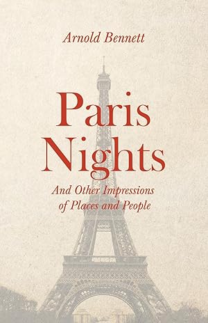 Image du vendeur pour Paris Nights - And Other Impressions of Places and People mis en vente par moluna