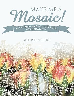 Bild des Verkufers fr Make Me A Mosaic! A Coloring and Activity Book for Grown ups zum Verkauf von moluna