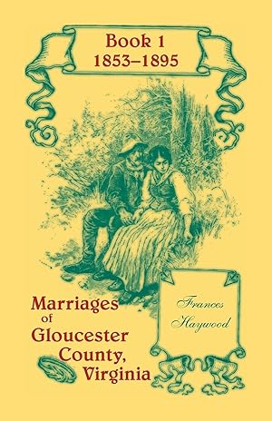 Seller image for Marriages of Gloucester County, Virginia, Book 1 1853-1895 for sale by moluna