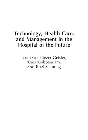 Seller image for Technology, Health Care, and Management in the Hospital of the Future for sale by moluna