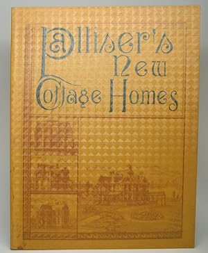 Palliser's New Cottage Homes and Details, Containing Nearly Two Hundred and Fifty New & Original ...