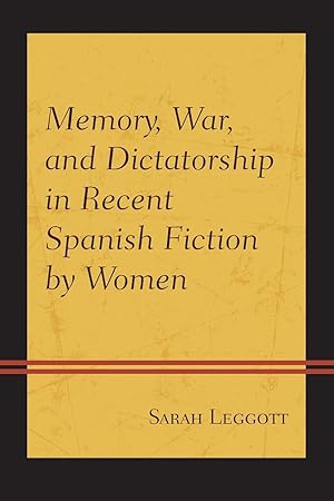 Image du vendeur pour Memory, War, and Dictatorship in Recent Spanish Fiction by Women mis en vente par moluna