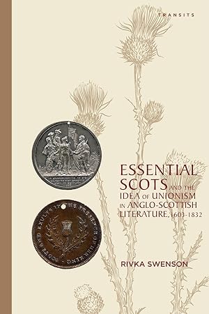 Image du vendeur pour Essential Scots and the Idea of Unionism in Anglo-Scottish Literature, 1603-1832 mis en vente par moluna