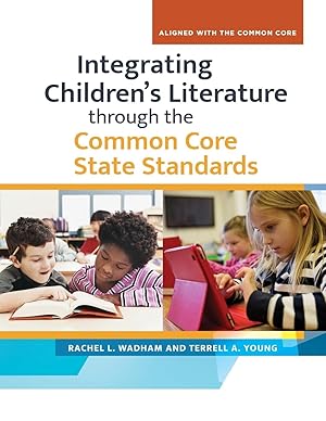 Image du vendeur pour Integrating Children\ s LIterature through the Common Core State Standards mis en vente par moluna