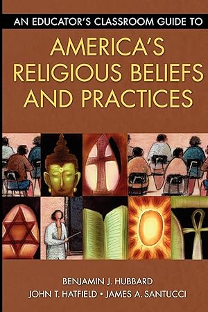 Seller image for An Educator\ s Classroom Guide to America\ s Religious Beliefs and Practices for sale by moluna
