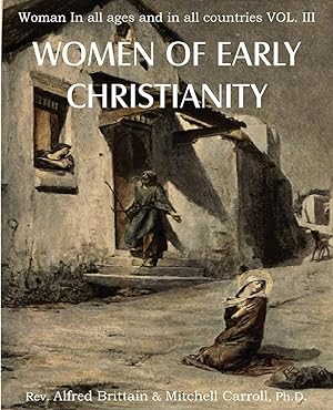 Immagine del venditore per Women of Early Christianity, Woman in All Ages and in All Countries Vol. III venduto da moluna