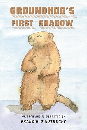 Seller image for Groundhog\ s First Shadow for sale by moluna