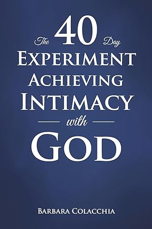 Seller image for The 40 Day Experiment Achieving Intimacy with God for sale by moluna