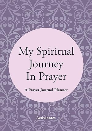 Seller image for My Spiritual Journey In Prayer - A Prayer Journal Planner for sale by moluna
