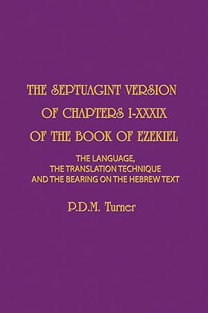 Imagen del vendedor de THE SEPTUAGINT VERSION OF CHAPTERS 1-39 OF THE BOOK OF EZEKIEL a la venta por moluna