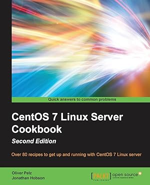 Imagen del vendedor de CentOS 7 Linux Server Cookbook - Second Edition a la venta por moluna