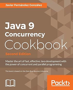 Seller image for Java 9 Concurrency Cookbook, Second Edition for sale by moluna