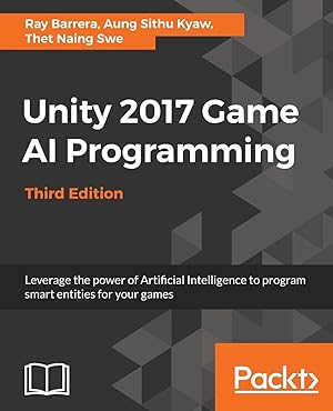 Bild des Verkufers fr Unity 2017 Game AI Programming, Third Edition zum Verkauf von moluna