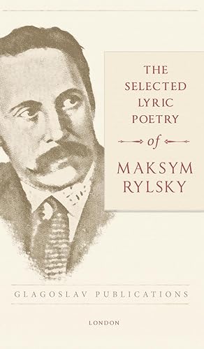 Seller image for The Selected Lyric Poetry Of Maksym Rylsky for sale by moluna