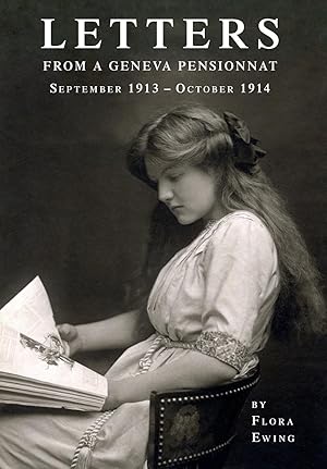 Image du vendeur pour Letters from a Geneva Pensionnat (September 1913 - October 1914) mis en vente par moluna