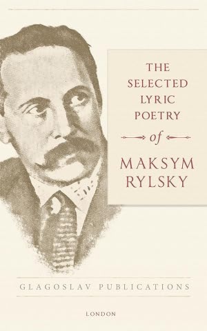 Bild des Verkufers fr The Selected Lyric Poetry Of Maksym Rylsky zum Verkauf von moluna