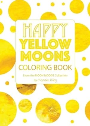 Seller image for Happy Yellow Moons Coloring Book for sale by moluna