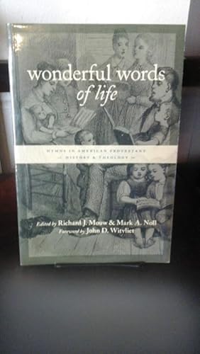 Bild des Verkufers fr Wonderful Words of Life: Hymns in American Protestant History and Theology zum Verkauf von Stone Soup Books Inc