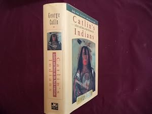 Immagine del venditore per Catlin's Indians. Letters and Notes on the North American Indians. Two Volumes in One. venduto da BookMine