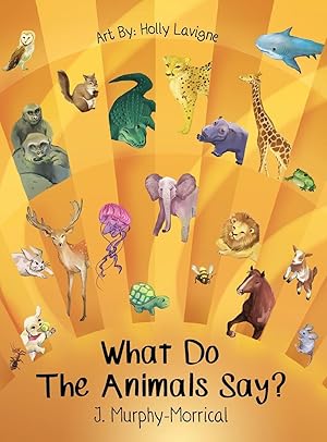 Seller image for What Do The Animals Say? for sale by moluna