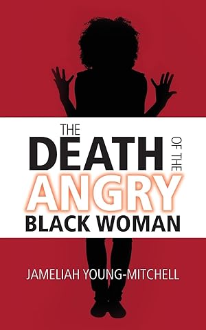 Seller image for The Death of the Angry Black Woman for sale by moluna