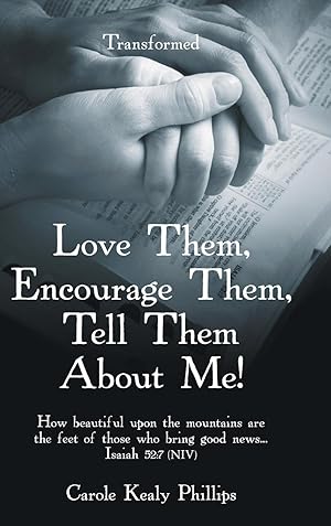 Seller image for Love Them, Encourage Them, Tell Them About Me! for sale by moluna