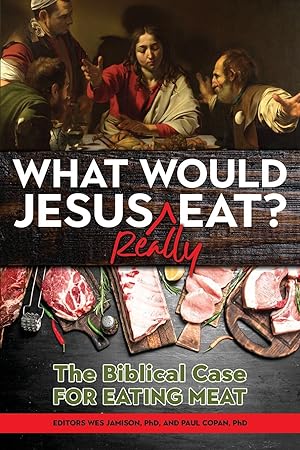 Image du vendeur pour What Would Jesus REALLY Eat? mis en vente par moluna