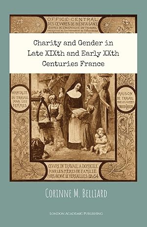 Image du vendeur pour Charity and Gender in Late XIXth and Early XXth Centuries France mis en vente par moluna