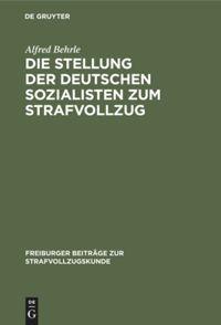 Seller image for Die Stellung der deutschen Sozialisten zum Strafvollzug for sale by moluna