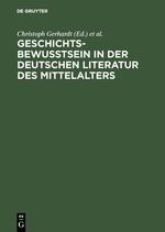 Seller image for Geschichtsbewusstsein in der deutschen Literatur des Mittelalters for sale by moluna