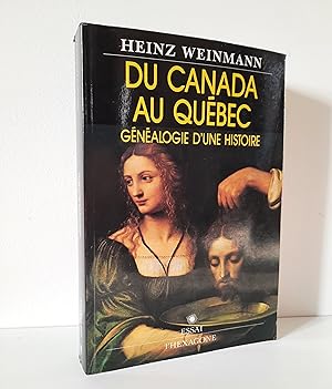 Du Canada au Québec. Généalogie d'une histoire