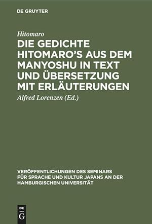 Imagen del vendedor de Die Gedichte Hitomaro\ s aus dem Manyoshu in Text und bersetzung mit Erlaeuterungen a la venta por moluna