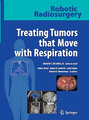 Seller image for Robotic Radiosurgery. Treating Tumors that Move with Respiration for sale by moluna