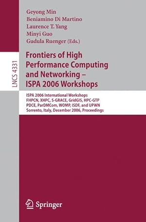 Image du vendeur pour Frontiers of High Performance Computing and Networking - ISPA 2006 Workshops mis en vente par moluna