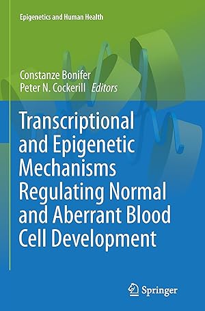 Seller image for Transcriptional and Epigenetic Mechanisms Regulating Normal and Aberrant Blood Cell Development for sale by moluna