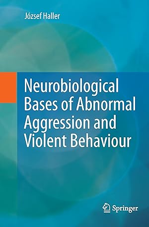 Seller image for Neurobiological Bases of Abnormal Aggression and Violent Behaviour for sale by moluna