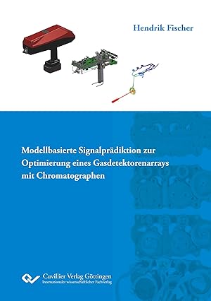 Seller image for Modellbasierte Signalpraediktion zur Optimierung eines Gasdetektorenarrays mit Chromatographen for sale by moluna