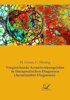 Image du vendeur pour Vergleichende Arzneiwirkungslehre in therapeutischen Diagnosen (Arzneimittel-Diagnosen) mis en vente par moluna