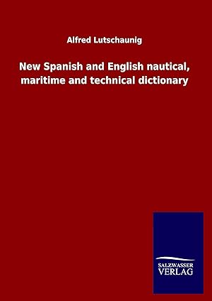 Immagine del venditore per New Spanish and English nautical, maritime and technical dictionary venduto da moluna