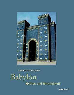 Bild des Verkufers fr Babylon - Mythos und Wirklichkeit zum Verkauf von moluna