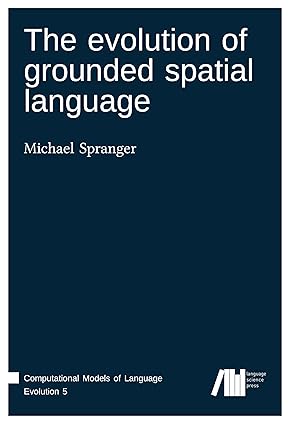 Image du vendeur pour The evolution of grounded spatial language mis en vente par moluna