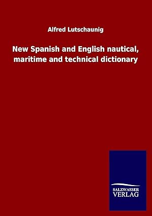 Immagine del venditore per New Spanish and English nautical, maritime and technical dictionary venduto da moluna